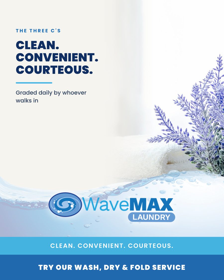 The Three C's and What They Actually Mean at a Self Service Laundry 1 WaveMAX self service laundry graphic reading clean, convenient and courteous